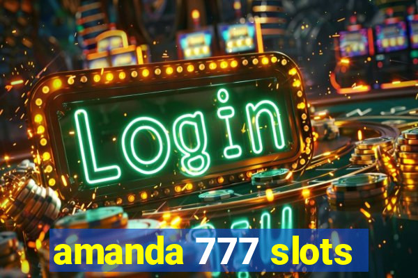 amanda 777 slots